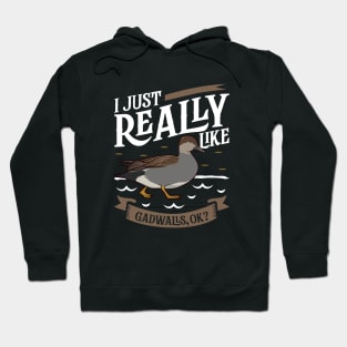 I just really like Gadwalls Hoodie